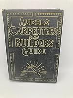 Audels Carpenters And Builders Guide #4 - Practical Illustrated Trade Assistant On Modern Construction... B000V8Z3I0 Book Cover