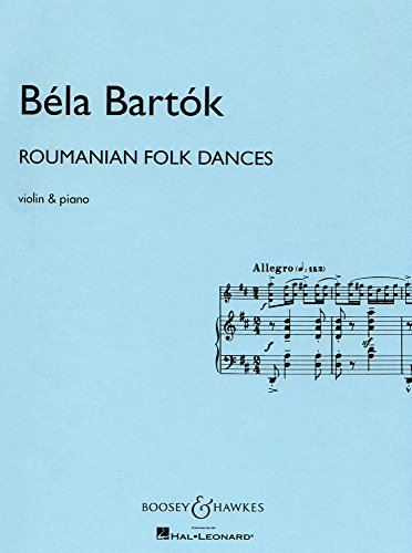 Bela Bartok: Roumanian (Romanian) Folk Dances For Violin And Piano [Boosey & Hawkes]