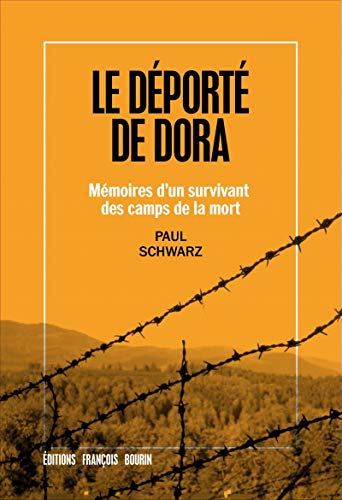 Le déporté de Dora: Mémoires d un survivant des camps de la mort