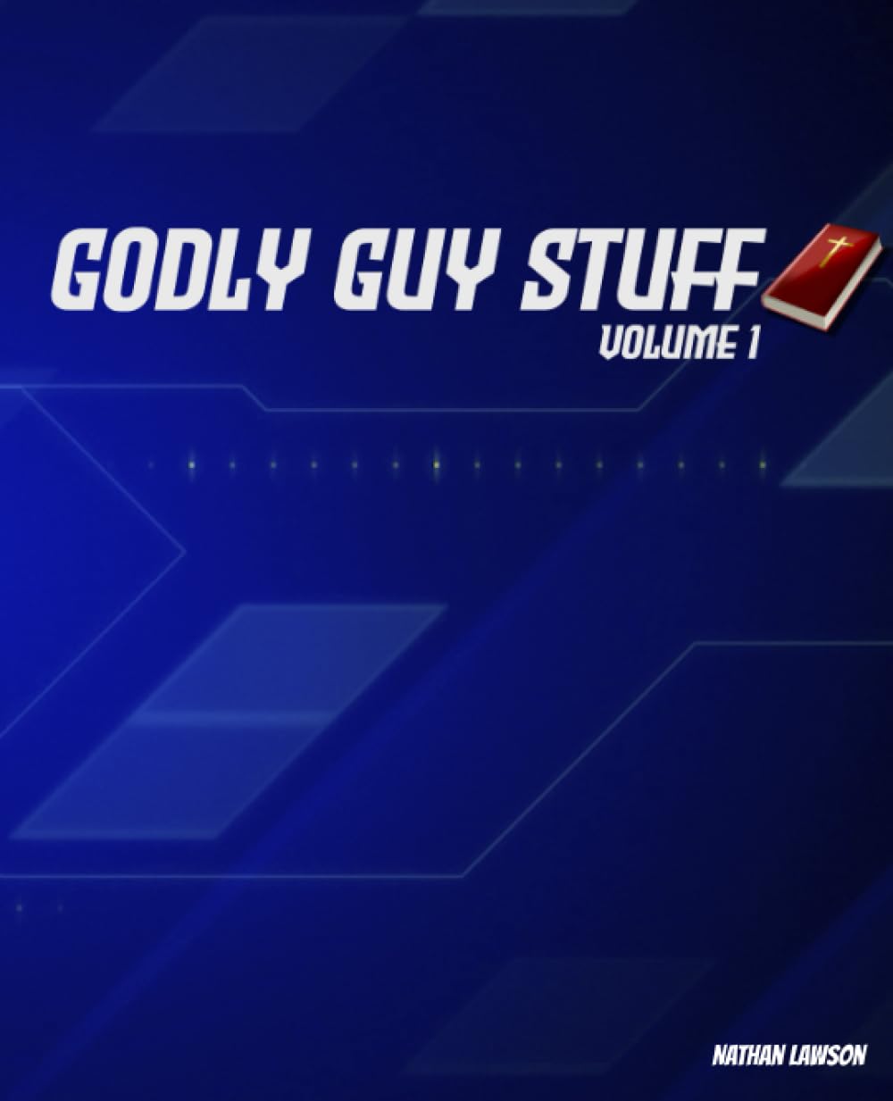 Godly Guy Stuff: Volume 1