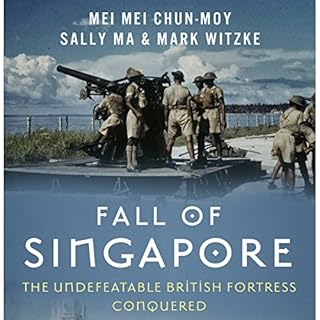 Fall of Singapore: The Undefeatable British Fortress Conquered cover art