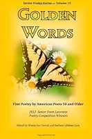Golden Words : Fine Poetry by American Poets 50 and Older 1480014125 Book Cover