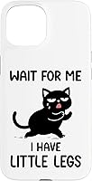 Vista 6 de Funny Short Legs Cat Saying Wait for Me, I Have Little Legs Case for iPhone 17