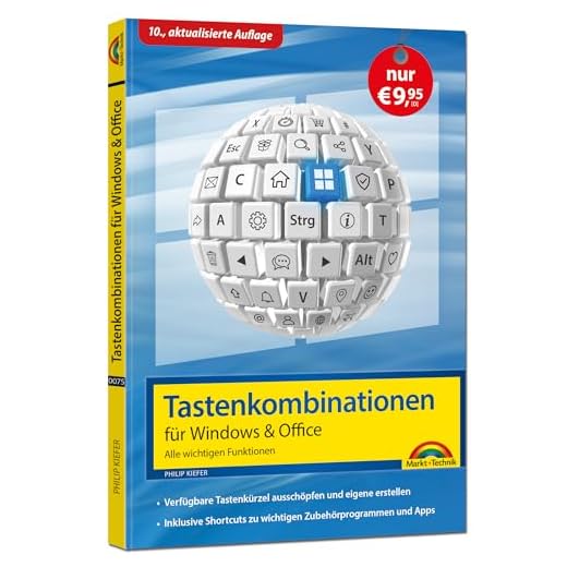 Tastenkombinationen für Windows 11, 10, 8.1, 7 & Microsoft 365, Office 2024 - 2010 - Alle wichtigen Funktionen: Windows 11, Windows 10, Windows 8.1, ... 7, Microsoft 365, Office 2024 bis Office 2010