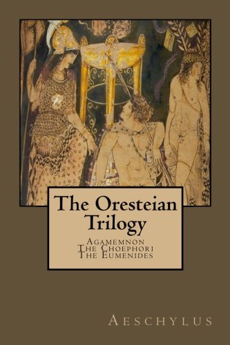 The Oresteian Trilogy 1542709237 Book Cover