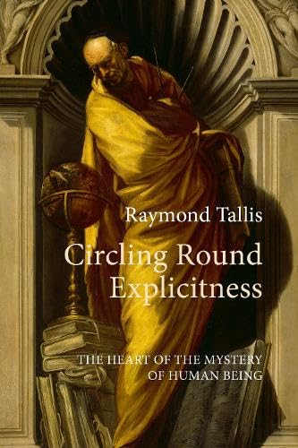 Circling Round Explicitness: The Heart of the Mystery of Human Being      Hardcover – September 11, 2025