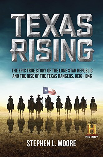 Texas Rising: The Epic True Story of the Lone S... 0062394304 Book Cover
