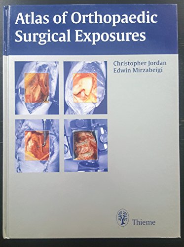 Atlas of Orthopaedic Surgical Exposures