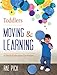 Toddlers Moving and Learning: A Physical Education Curriculum (Moving & Learning)