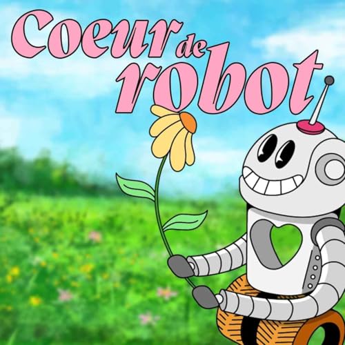 Page de couverture de COEUR DE ROBOT Ep.67: QUESTIONS DU COEUR (PART.2)