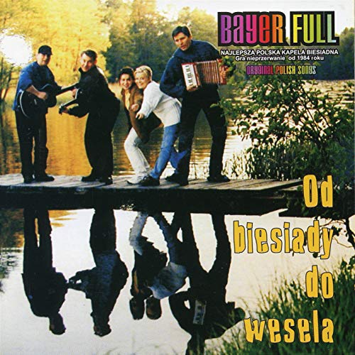 Amazon MusicでBayer FullのOd biesiady do weselaを再生する