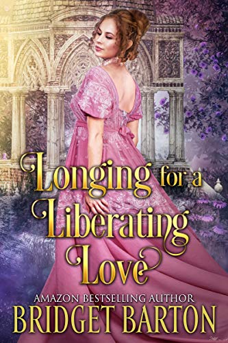 Longing for a Liberating Love: A Historical Regency Romance Book (Noble Gentlemen of the Ton)