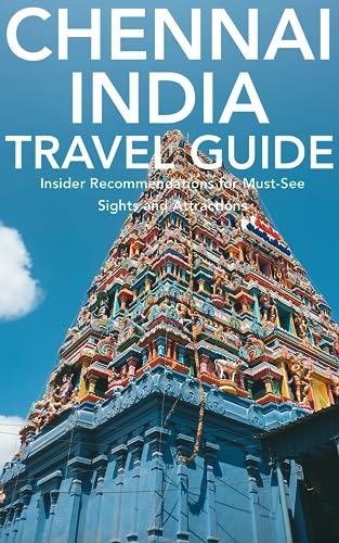 Chennai, Tamil Nadu, India Travel Guide