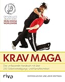 Krav Maga: Das umfassende Handbuch mit über 230 Selbstverteidigungs- und Kampftechniken