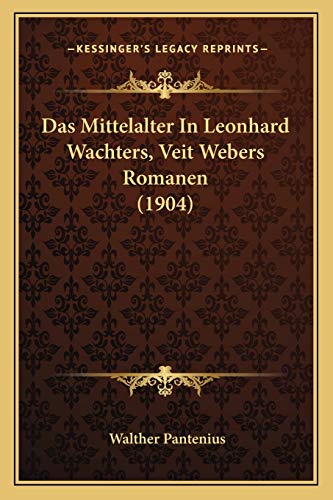 Das Mittelalter In Leonhard Wachters, Veit Webers Romanen (1904)