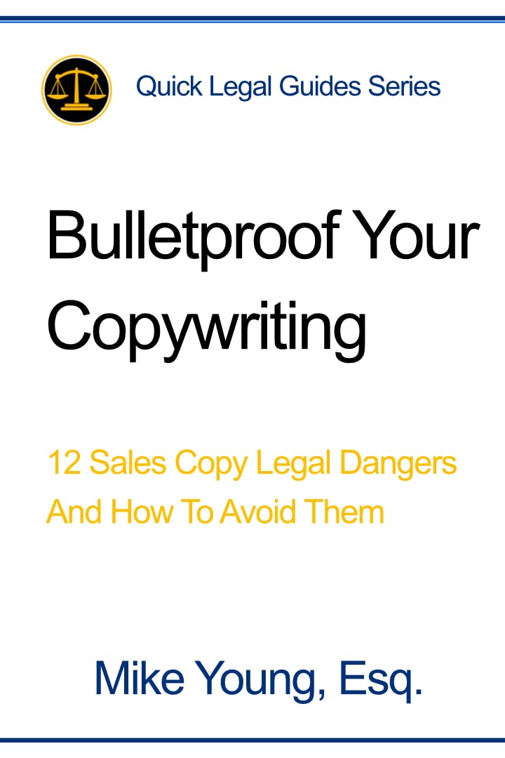 Bulletproof Your Copywriting 12 Sales Copy Legal Dangers