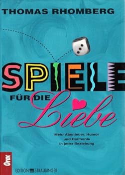 Hardcover Spiele für die Liebe. Mehr Abenteuer, Humor und Harmonie in jeder Beziehung. [German] Book