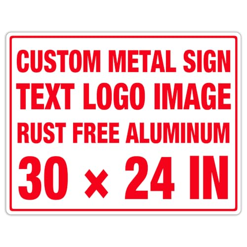 Custom Metal Sign Outdoor - 30x24 Inch, Rust Free Aluminum, UV Ink Printing, Durable/Weatherproof
