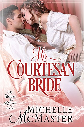 His Courtesan Bride (Brides of Mayfair Series Book 3)