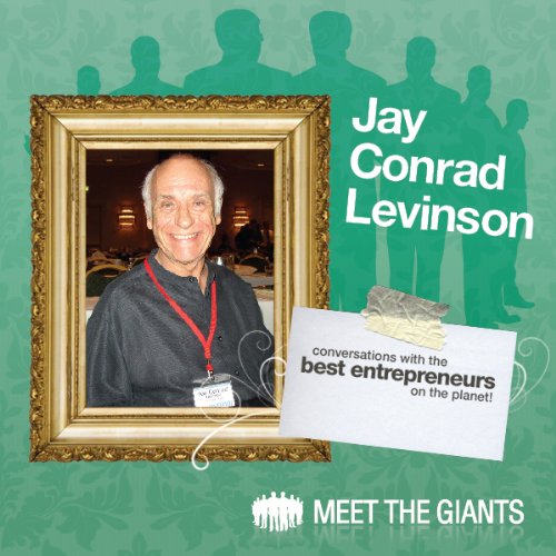 Jay Conrad Levinson How Passion Drives the World's 1 Guerilla