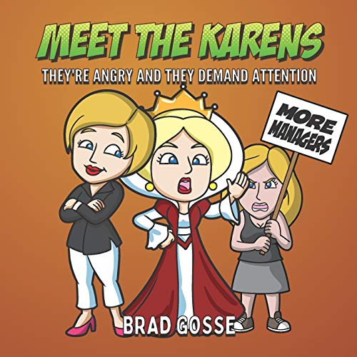 Meet The Karens: They're Angry And They Want Attention (Rejected Children's Books (Funny Books For Adults))