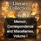 Memoir, Correspondence and Miscellanies, Volume I