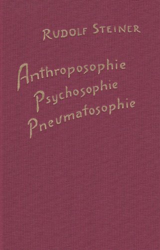 Anthroposophie - Psychosophie - Pneumatosophie: 12 Vorträge, Berlin 1909-1911