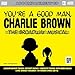 Sing You're A Good Man Charlie Brown: The Broadway Musical