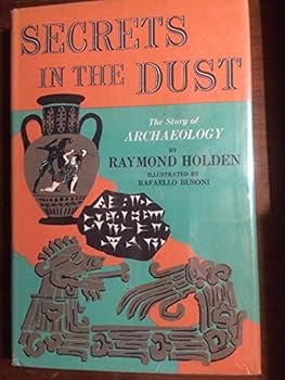 Hardcover Secrets in the dust;: The story of archaeology Book