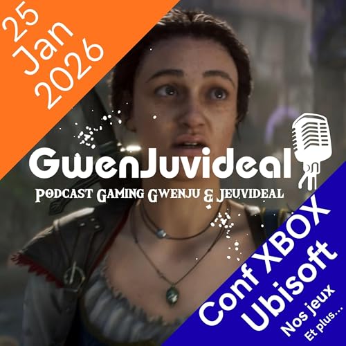 Episode 9 : Beaucoup de jeux, Conf&eacute;rence Xbox, Mauvaises nouvelles Ubisoft, ... (25/01/2026) cover art