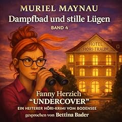 Dampfbad und stille L&uuml;gen - Fanny Herzich &ldquo;undercover&rdquo; cover art