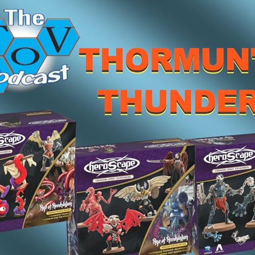 Heroscape Wave 6 Gathering Storm/Thormun's Thunder In Depth Look Part #2 - ToV Podcast Special #6
