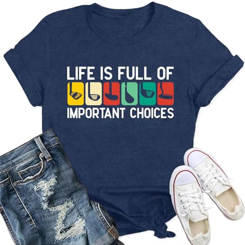 Qskall Golf T Shirts for Women Golf Lover Shirt Life is Full of Important Choices Tee Tops Blue