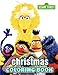 Sesame Street Christmas Coloring Book: Amazing gift for All Ages and Fans with High Quality Image.– 50+ GIANT Great Pages with Premium Quality Images.