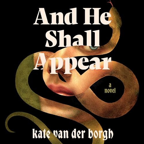 And He Shall Appear | Kate Van Der Borgh episode artwork