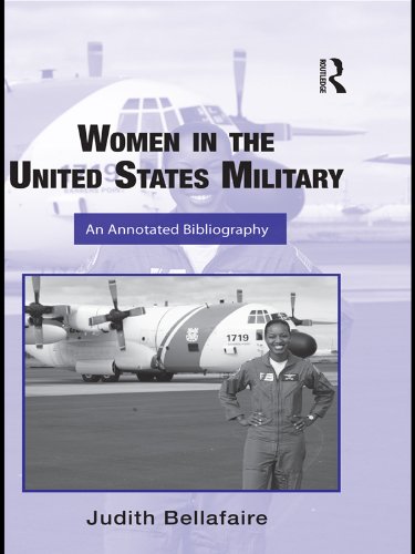 Women in the United States Military: An Annotated Bibliography (Routledge Research Guides to American Military Studies)