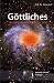Göttliches - aus naturwissenschaftlicher Sicht - Prof. Dr. Hans Sixl