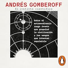El instinto cient&iacute;fico [The Scientific Instinct] Audiolibro Por Andr&eacute;s Gomberoff arte de portada