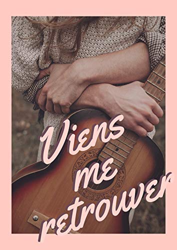 Viens me retrouver: Romance érotique (French Edition)