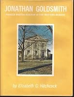 Jonathan Goldsmith, pioneer master builder in the Western Reserve (Publication - Western Reserve Historical Society ; no. 151) 091170423X Book Cover