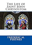 The Life of Saint John Chrysostom