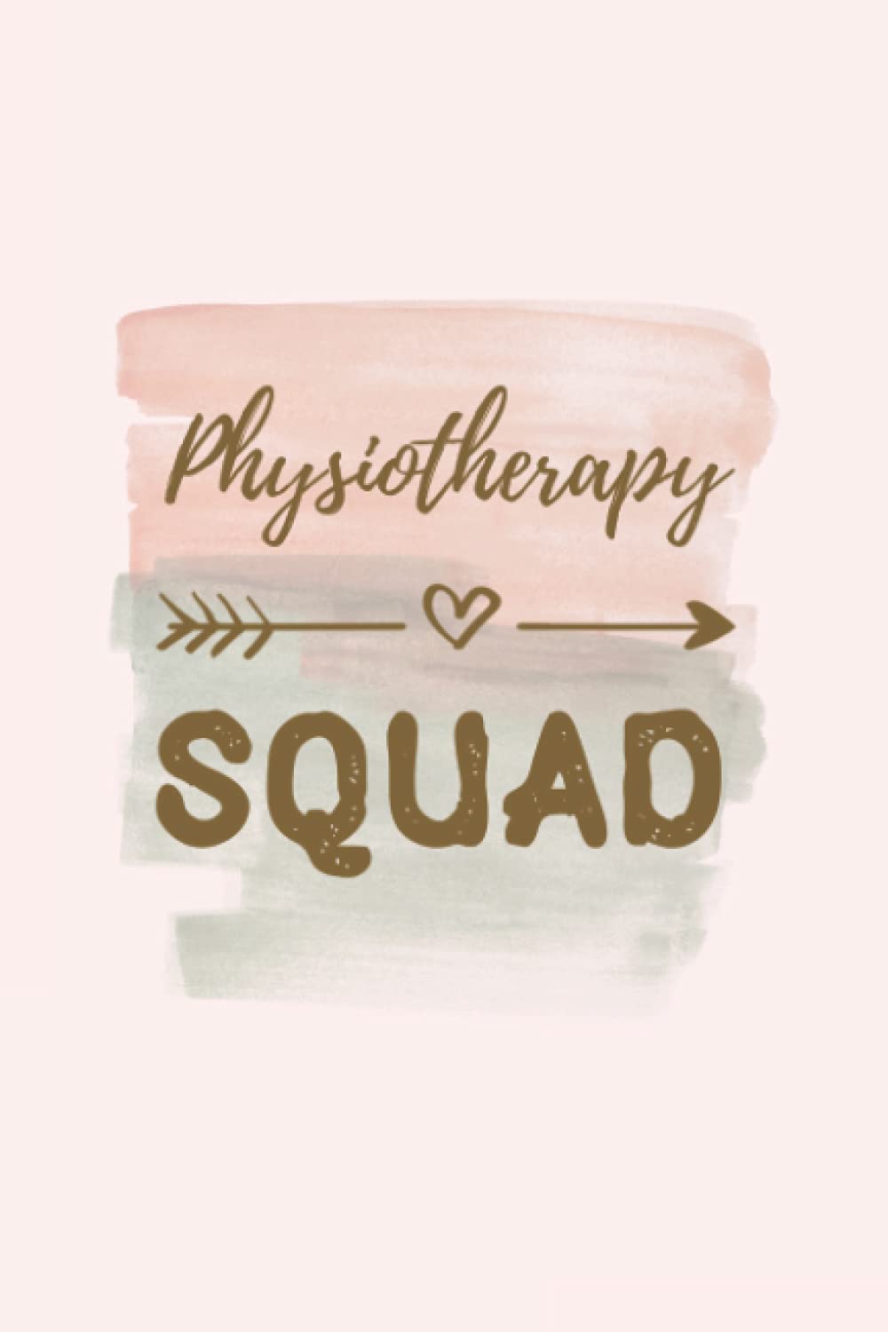 Physiotherapy Squad: Physiotherapy Notebook Journal, Physiotherapy Graduation Gift, Physiotherapy Student blank line Notebook (6x9)"