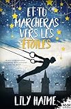  Et tu marcheras vers les étoiles (Romance Passion)