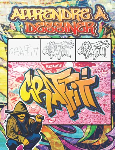 Apprendre à Dessiner Graffiti: Comment dessiner l'art urbain étape par étape: citations,...