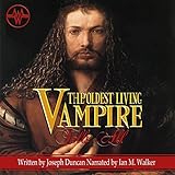 The Oldest Living Vampire Tells All: Revised and Expanded: The Oldest Living Vampire Saga, Book 1