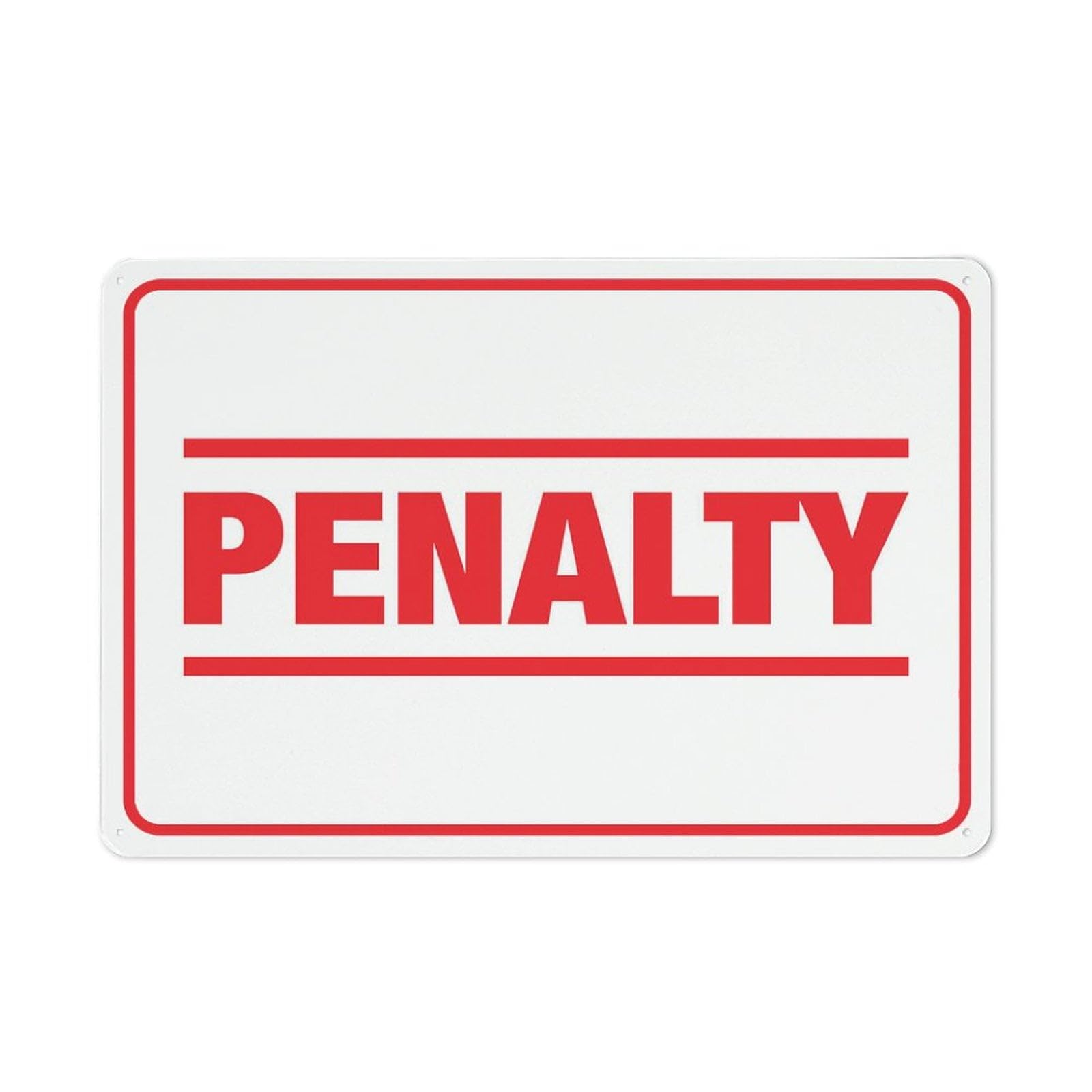 peiyeety Penalty Sign for House 12x16 Inches Yard Sign, Premium Aluminum, Sun-Proof, Rust-Free