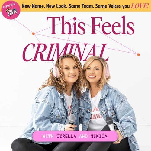 This Feels Criminal: A True Crime Podcast (Formerly Killer Queens) cover art