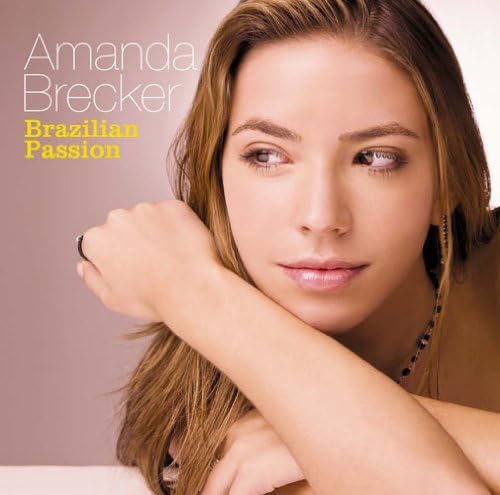 AMANDA BRECKER AMANDA ELIAS BRECKER - Brazilian Passion - Disque CD