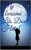 My Awesome Life, Don't Hate
