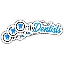 3  Only Dentists   Funny OnlyDentists Dentist                         3